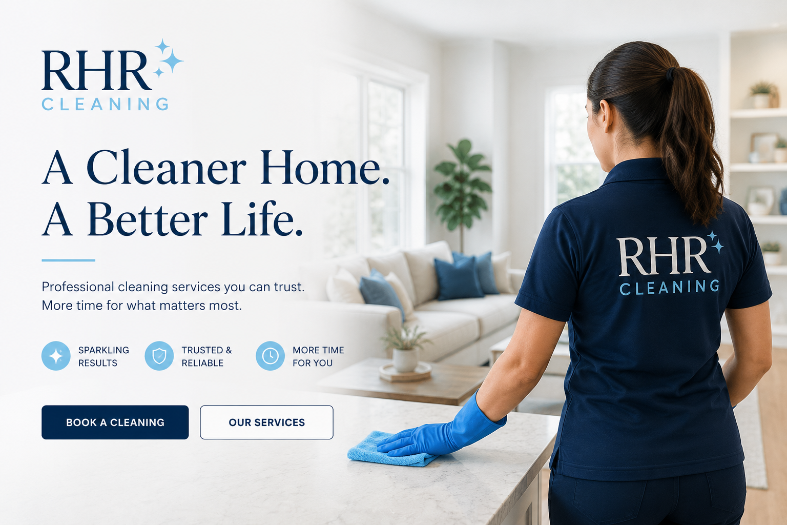 RHR Cleaning Services - A Cleaner Home. A Better Life.
